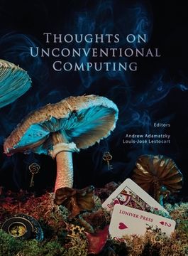 portada Thoughts on Unconventional Computing (en Inglés)