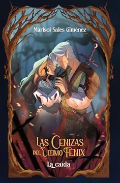Las Cenizas del Último Fénix 2. La Caída (in Spanish)