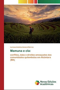 portada Mamuna e Cla:  Conflitos, Lutas e Direitos Ameaçados das Comunidades Quilombolas em Alcântara (Ma)