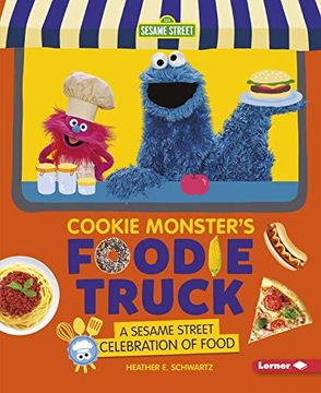 portada Cookie Monster'S Foodie Truck: A Sesame Street Celebration of Food (in English)