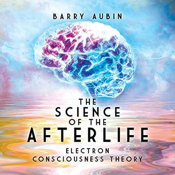 portada The Science of the Afterlife: Electron Consciousness Theory (in English)