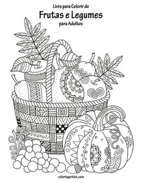 portada Livro para Colorir de Frutas e Legumes para Adultos (in Portuguese)