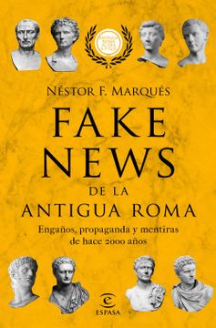 portada Fake News de la Antigua Roma. Engaños, Propaganda y Metiras de Hace 2000 Años