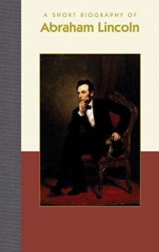 portada A Short Biography of Abraham Lincoln (en Inglés)