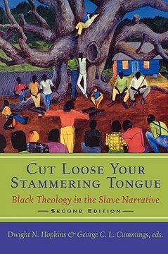 portada cut loose your stammering tongue, second edition: black theology in the slave narrative (in English)