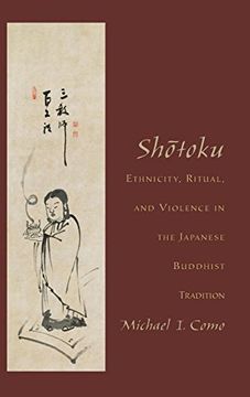 portada Shotoku: Ethnicity, Ritual, and Violence in the Japanese Buddhist Tradition 