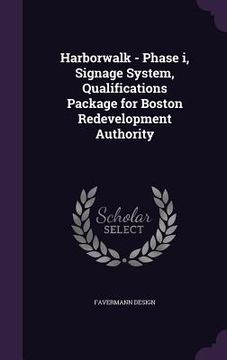 portada Harborwalk - Phase i, Signage System, Qualifications Package for Boston Redevelopment Authority (en Inglés)