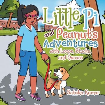 portada Little Pi and Peanut's Adventures with Loops, Stacks, and Queues (en Inglés)