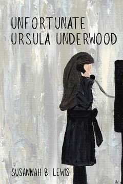 portada Unfortunate Ursula Underwood (en Inglés)