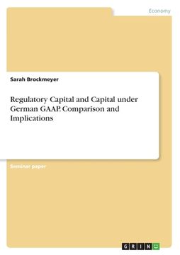portada Regulatory Capital and Capital under German GAAP. Comparison and Implications (en Inglés)