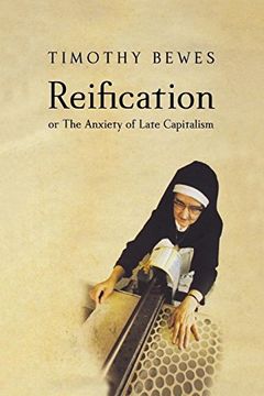 portada Reification, or the Anxiety of Late Capitalism 
