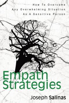 portada Empath Strategies: How To Overcome Any Overwhelming Situation As A Sensitive Person (en Inglés)