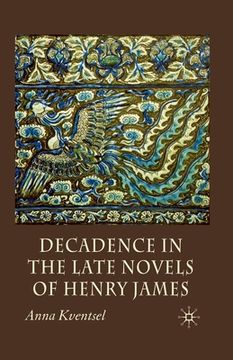 portada Decadence in the Late Novels of Henry James (in English)