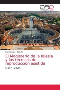 portada El Magisterio de la Iglesia y las Técnicas de Reproducción Asistida (in Spanish)