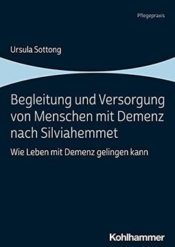 portada Begleitung Und Versorgung Von Menschen Mit Demenz Nach Silviahemmet: Wie Leben Mit Demenz Gelingen Kann (en Alemán)