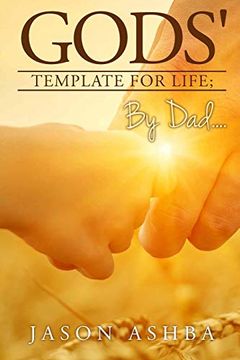 portada Gods' Template for Life; By Dad. (en Inglés)