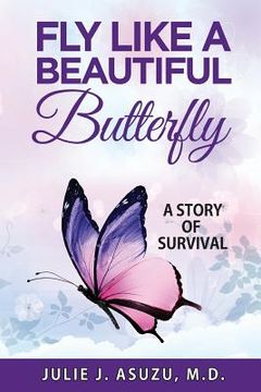portada Fly Like a Beautiful Butterfly: A Story of Survival (in English)