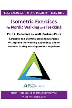 portada Isometric Exercises for Nordic Walking and Trekking: Part 2. Exercises for Walk Partner-Pairs - Strength and Stamina Building Exercises to Improve the (en Inglés)