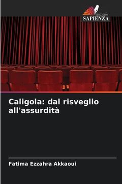 portada Caligola: dal risveglio all'assurdità (in Italian)