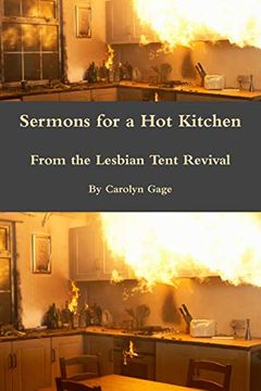 portada Sermons for a hot Kitchen From the Lesbian Tent Revival (en Inglés)