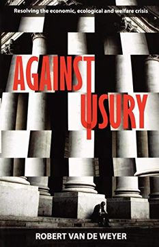 portada Against Usury - Resolving the Economic and Ecological Crisis (in English)