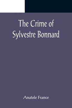 portada The Crime of Sylvestre Bonnard (en Inglés)