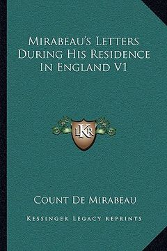 portada mirabeau's letters during his residence in england v1 (en Inglés)