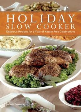 portada Holiday Slow Cooker: Delicious Recipes for a Year of Hassle-Free Celebrations
