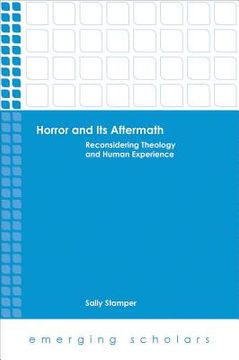 portada Horror and Its Aftermath: Reconsidering Theology and Human Experience