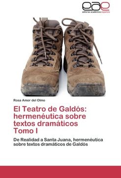 portada El Teatro de Galdos: Hermeneutica Sobre Textos Dramaticos Tomo I