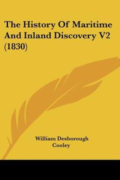 portada the history of maritime and inland discovery v2 (1830) (en Inglés)