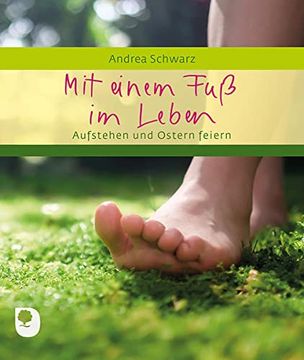 portada Mit Einem fuß im Leben: Aufstehen und Ostern Feiern (Eschbacher Geschenkheft) (en Alemán)