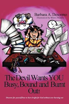 portada the devil wants you busy, bound and burnt out (in English)