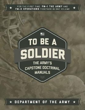 portada To Be a Soldier: The Army's Capstone Doctrinal Manuals