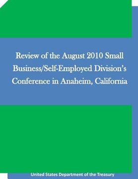 portada Review of the August 2010 Small Business/Self-Employed Division's Conference in Anaheim, California (en Inglés)