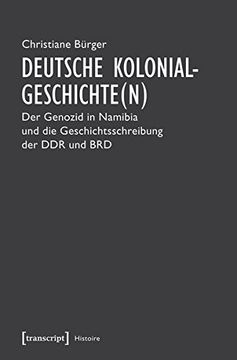 portada Deutsche Kolonialgeschichte(N): Der Genozid in Namibia und die Geschichtsschreibung der ddr und brd (en Alemán)