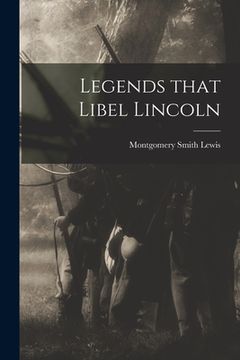 portada Legends That Libel Lincoln (en Inglés)