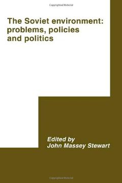 portada The Soviet Environment: Problems, Policies and Politics (International Council for Central and East European Studies) (en Inglés)
