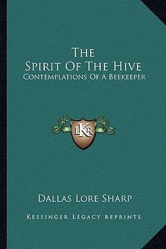 portada the spirit of the hive: contemplations of a beekeeper (en Inglés)