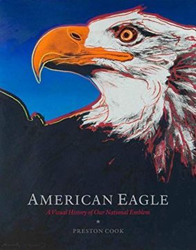 portada American Eagle: A Visual History of our National Emblem (en Inglés)