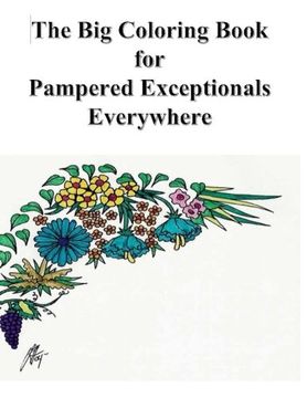 portada The Big Coloring Book For Pampered Exceptionals Everywhere