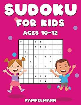 portada Sudoku for Kids Ages 10-12: 200 Large Print and Easy to Solve Sudokus With Instructions and Solutions for Children (en Inglés)