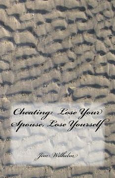 portada Cheating: Lose Your Spouse, Lose Yourself: Cheating: Lose Your Spouse, Lose Yourself (in English)