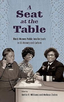 portada A Seat at the Table: Black Women Public Intellectuals in us History and Culture (in English)