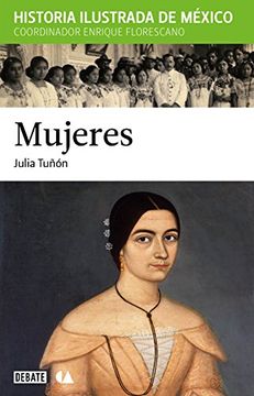 portada Mujeres. Historia Ilustrada de Mexico