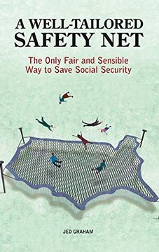 portada A Well-Tailored Safety Net: The Only Fair and Sensible way to Save Social Security (en Inglés)