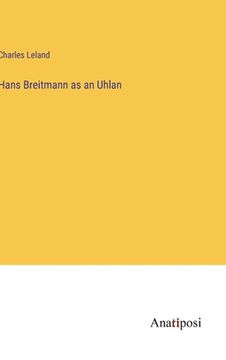 portada Hans Breitmann as an Uhlan (en Inglés)