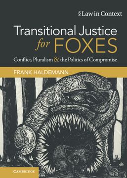portada Transitional Justice for Foxes: Conflict, Pluralism and the Politics of Compromise (Law in Context) (en Inglés)
