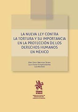 portada Nueva ley Contra la Tortura y su Importancia en la Proteccion de los Derechos Humanos en Mexico, la