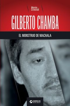 portada Gilberto Chamba, el monstruo de Machala (in Spanish)